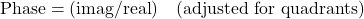 \text{Phase} = \atan(\text{imag} / \text{real}) \quad (\text{adjusted for quadrants})