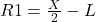  R1 = \frac{X}{2} - L 