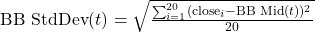 \text{BB StdDev}(t) = \sqrt{\frac{\sum_{i=1}^{20} (\text{close}_i - \text{BB Mid}(t))^2}{20}}
