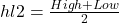 hl2 = \frac{High + Low}{2}