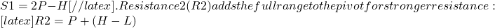 S1 = 2P - H[//latex]. Resistance 2 (R2) adds the full range to the pivot for stronger resistance: [latex]R2 = P + (H - L)