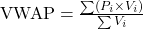 \text{VWAP} = \frac{\sum (P_i \times V_i)}{\sum V_i}